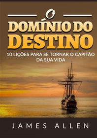 O domínio do destino. 10 lições para se tornar o capitão da sua vida - Librerie.coop O domínio do destino. 10 lições para se tornar o capitão da sua vida - Librerie.coop