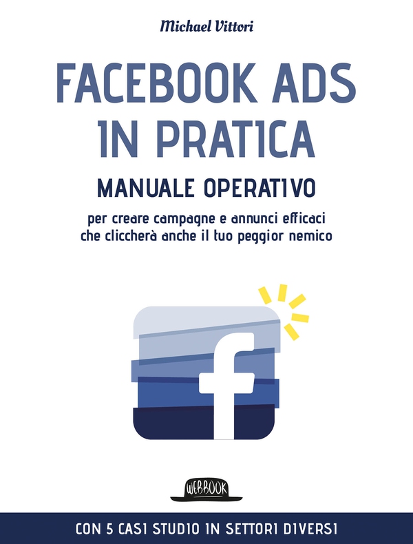 Facebook Ads in Pratica - Librerie.coop Facebook Ads in Pratica - Librerie.coop