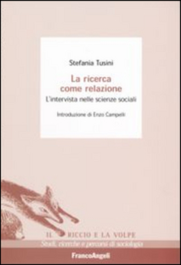 La ricerca come relazione. L'intervista nelle scienze sociali - Librerie.coop La ricerca come relazione. L'intervista nelle scienze sociali - Librerie.coop