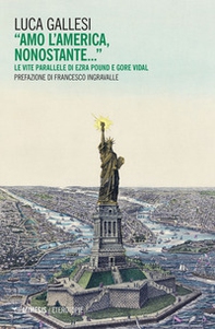 «Amo l'America, nonostante...» Le vite parallele di Ezra Pound e Gore Vidal - Librerie.coop