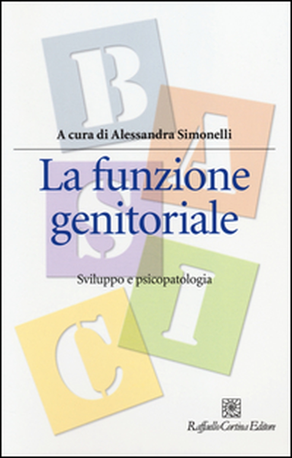 La funzione genitoriale. Sviluppo e psicopatologia - Librerie.coop La funzione genitoriale. Sviluppo e psicopatologia - Librerie.coop