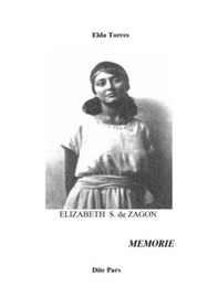 Elizabeth S. de Zagon. Memorie - Librerie.coop