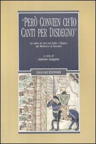 «Però convien ch'io canti per disdegno». La satira in versi tra Italia e Spagna dal Medioevo al Seicento - Librerie.coop