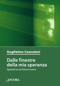 Dalle finestre della mia speranza - Librerie.coop