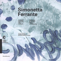 Simonetta Ferrante. La memoria del visibile: segno, colore, ritmo e calligrafie-The memory of the visible: sign, colour, rhythm and calligraphies. Catalogo della mostra (Chiasso, 21 maggio-25 settembre 2016) - Librerie.coop