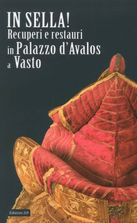 In sella! Recuperi e restauri in palazzo d'Avalos a Vasto - Librerie.coop