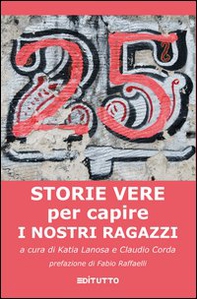 25 storie vere per capire i nostri ragazzi - Librerie.coop