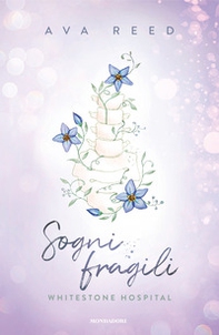 Sogni fragili. Whitestone Hospital - Librerie.coop Sogni fragili. Whitestone Hospital - Librerie.coop
