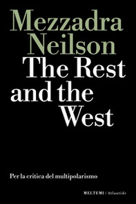 The rest and the west. Per la critica del multipolarismo - Librerie.coop The rest and the west. Per la critica del multipolarismo - Librerie.coop