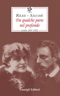 Da qualche parte nel profondo. Lettere 1897-1926 - Librerie.coop Da qualche parte nel profondo. Lettere 1897-1926 - Librerie.coop