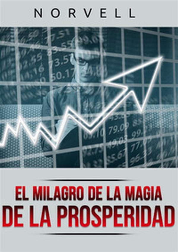 El milagro de la magia de la prosperidad - Librerie.coop El milagro de la magia de la prosperidad - Librerie.coop