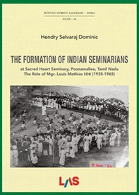 The formation of indian seminarians at Sacred Heart Seminary, Poonamallee, Tamil Nadu. The Role of Mgr. Louis Mathias SDB (1935-1965) - Librerie.coop