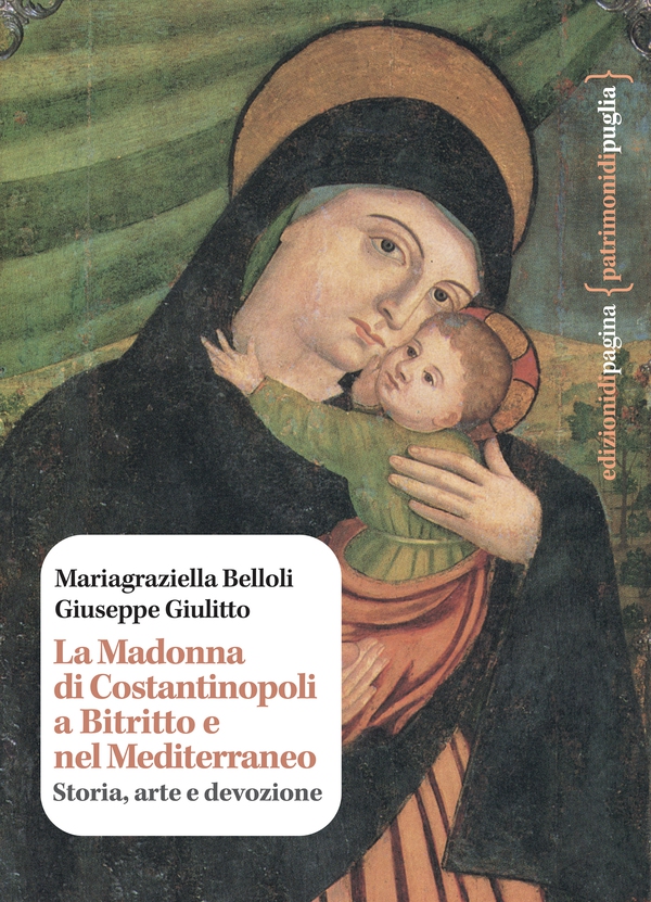 La Madonna di Costantinopoli a Bitritto e nel Mediterraneo - Librerie.coop La Madonna di Costantinopoli a Bitritto e nel Mediterraneo - Librerie.coop
