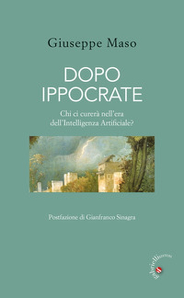 Dopo Ippocrate. Chi ci curerà nell'era dell'intelligenza artificiale? - Librerie.coop Dopo Ippocrate. Chi ci curerà nell'era dell'intelligenza artificiale? - Librerie.coop