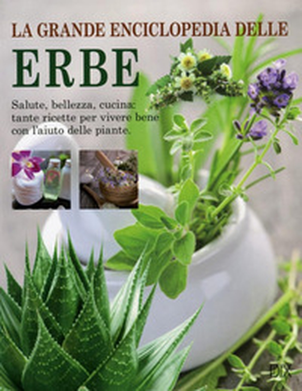 La grande enciclopedia delle erbe - Librerie.coop La grande enciclopedia delle erbe - Librerie.coop