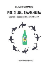 Figli di una... Shamandura. Segreti e peccati di Sharm el Sheikh - Librerie.coop
