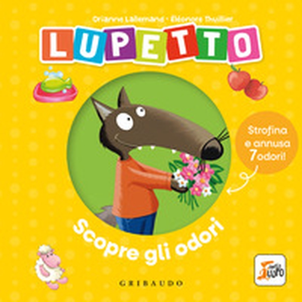 Lupetto scopre gli odori. Amico Lupo - Librerie.coop
