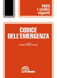 Codice dell'emergenza. Le normativa Covid-19, dal 2020 al 2022 - Librerie.coop