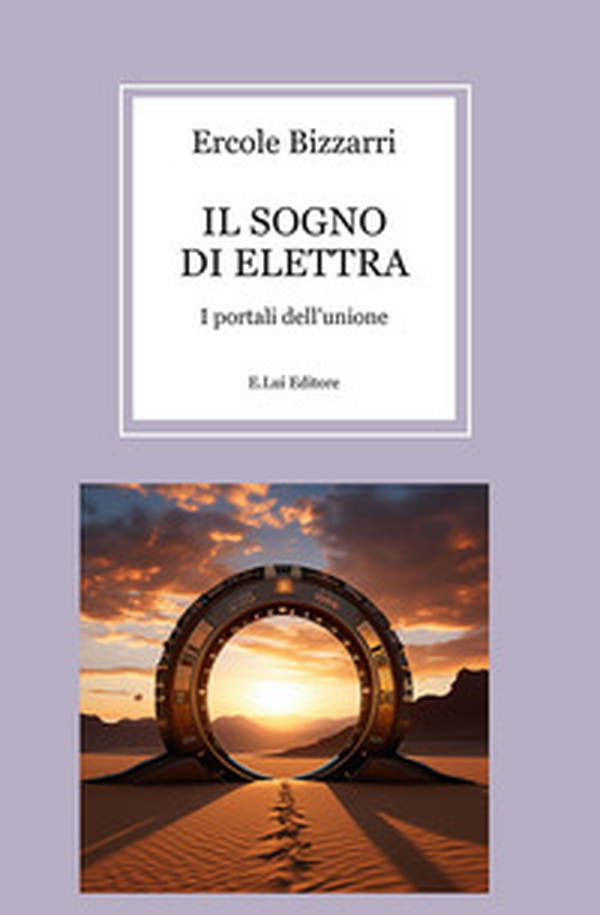 Il sogno di Elettra. I portali dell'unione - Librerie.coop