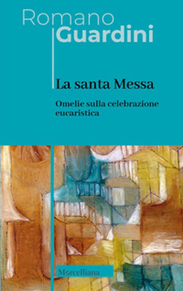 La santa Messa. Omelie sulla celebrazione eucaristica - Librerie.coop