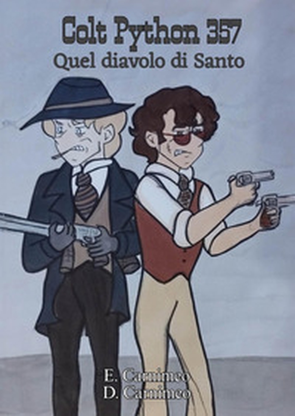 Colt Python 357, quel diavolo di santo - Librerie.coop Colt Python 357, quel diavolo di santo - Librerie.coop