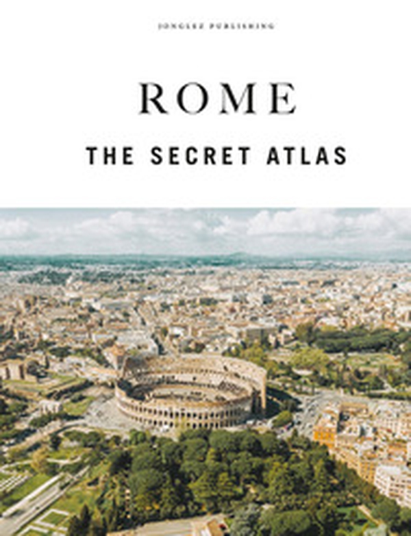 Rome. The secret atlas - Librerie.coop