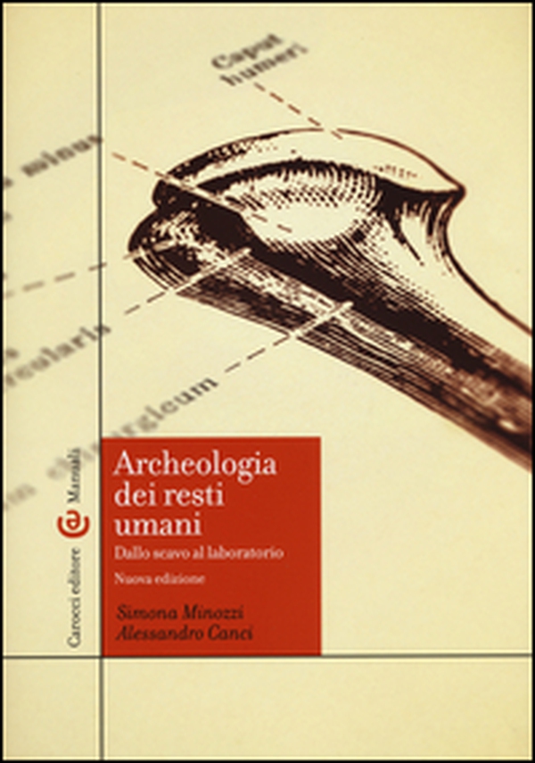 Archeologia dei resti umani. Dallo scavo al laboratorio - Librerie.coop Archeologia dei resti umani. Dallo scavo al laboratorio - Librerie.coop