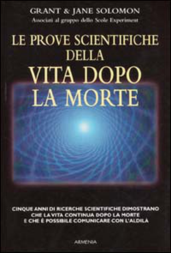 Le prove scientifiche della vita dopo la morte - Librerie.coop Le prove scientifiche della vita dopo la morte - Librerie.coop