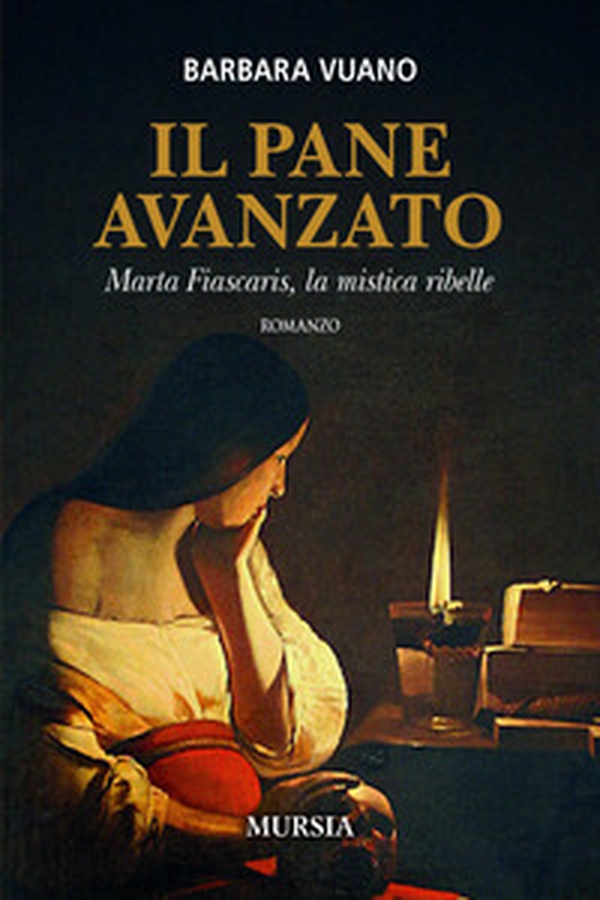 Il pane avanzato. Marta Fiascaris, la mistica ribelle - Librerie.coop