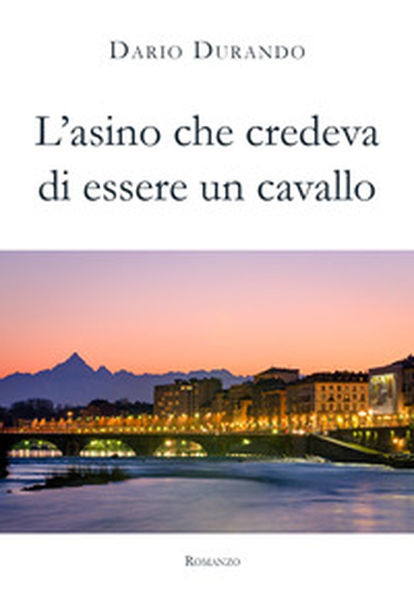 L'asino che credeva di essere un cavallo - Librerie.coop L'asino che credeva di essere un cavallo - Librerie.coop