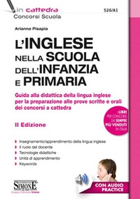 Inglese nella scuola dell'infanzia e primaria. Guida alla didattica della lingua inglese per la preparazione alle prove scritte e orali dei concorsi a cattedra - Librerie.coop Inglese nella scuola dell'infanzia e primaria. Guida alla didattica della lingua inglese per la preparazione alle prove scritte e orali dei concorsi a cattedra - Librerie.coop