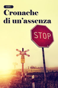 Cronache di un'assenza - Librerie.coop