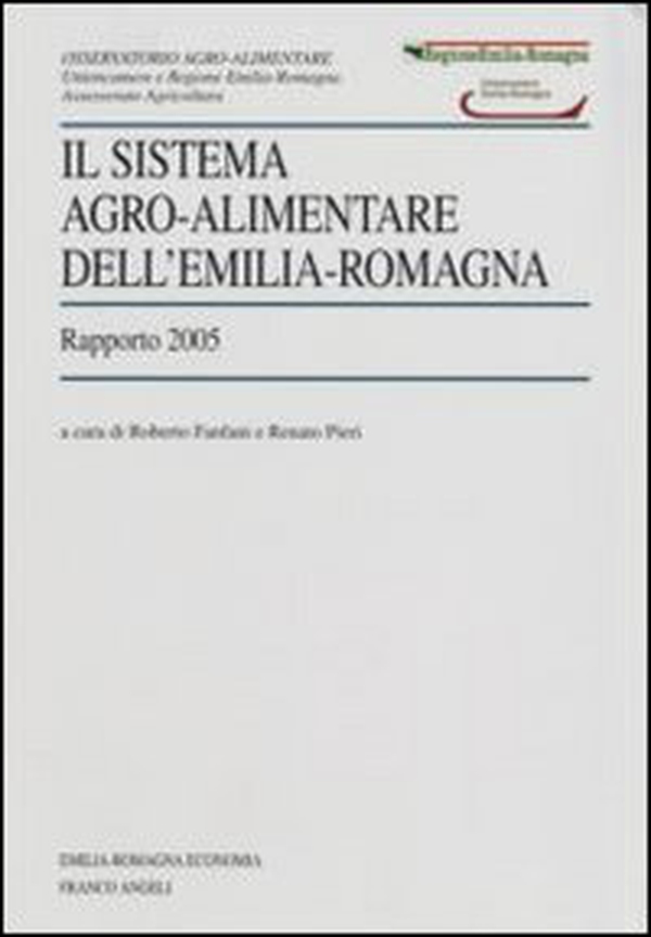 Il sistema agro-alimentare dell'Emilia Romagna. Rapporto 2005 - Librerie.coop Il sistema agro-alimentare dell'Emilia Romagna. Rapporto 2005 - Librerie.coop