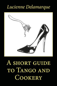 A short guide to tango and cookery - Librerie.coop