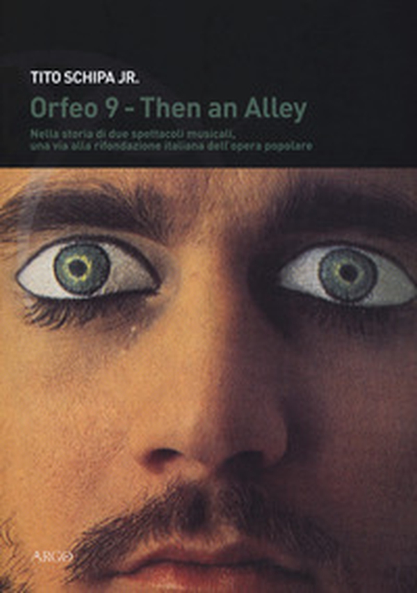Then an alley, Orfeo 9. Storia di due spettacoli. Nella storia di due spettacoli musicali, una via alla rifondazione italiana dell'opera popolare - Librerie.coop Then an alley, Orfeo 9. Storia di due spettacoli. Nella storia di due spettacoli musicali, una via alla rifondazione italiana dell'opera popolare - Librerie.coop