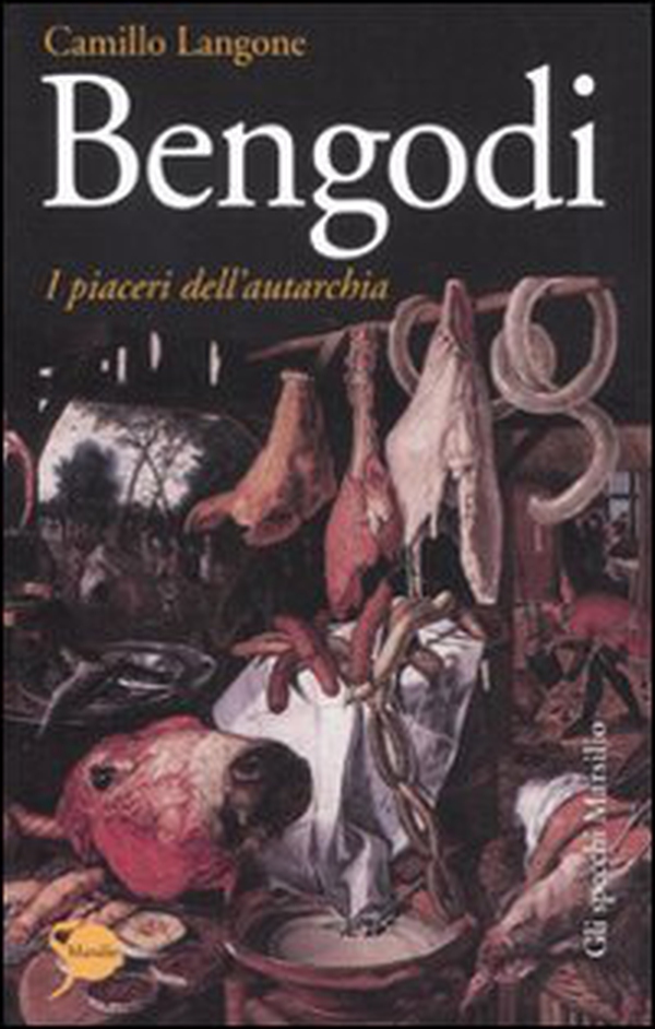 Bengodi. I piaceri dell'autarchia - Librerie.coop Bengodi. I piaceri dell'autarchia - Librerie.coop