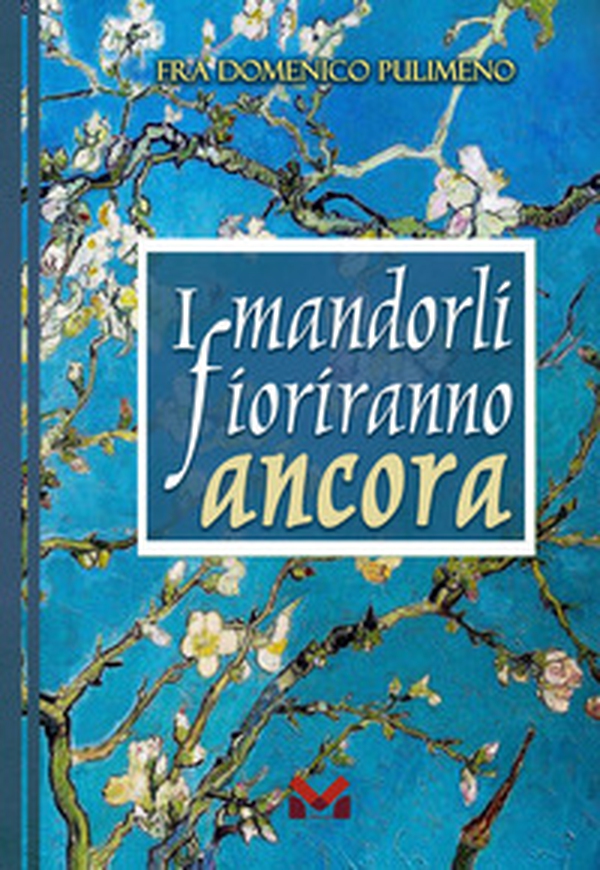 I mandorli fioriranno ancora - Librerie.coop I mandorli fioriranno ancora - Librerie.coop