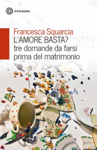 L'amore basta? Tre domande da farsi prima del matrimonio - Librerie.coop