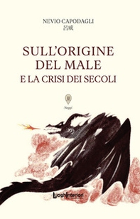 Sull'origine del male e la crisi dei secoli - Librerie.coop