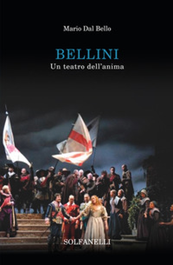 Bellini. Un teatro dell'anima - Librerie.coop Bellini. Un teatro dell'anima - Librerie.coop