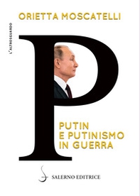P. Putin e putinismo in guerra - Librerie.coop