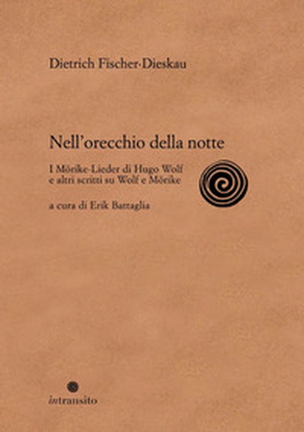Nell'orecchio della notte. I Mörike-Lieder di Hugo Wolf e altri scritti su Wolf e Mörike - Librerie.coop Nell'orecchio della notte. I Mörike-Lieder di Hugo Wolf e altri scritti su Wolf e Mörike - Librerie.coop