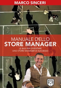 Manuale dello store manager. Le basi per diventare uno store manager di successo - Librerie.coop