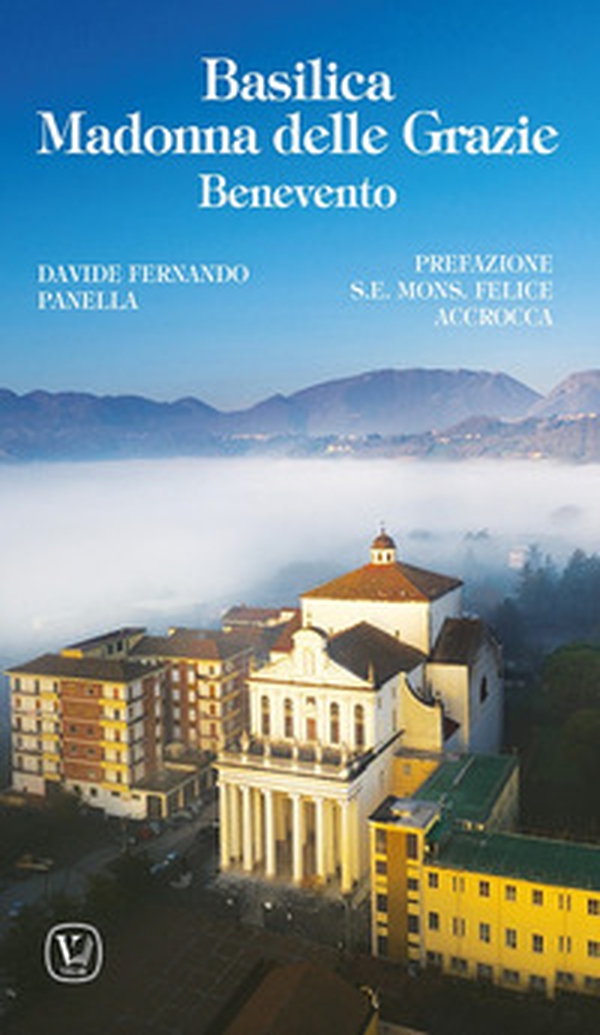 Basilica Madonna delle Grazie Benevento - Librerie.coop Basilica Madonna delle Grazie Benevento - Librerie.coop