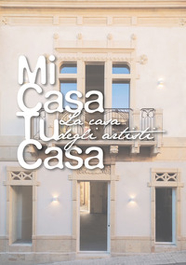 Mi Casa Tu Casa. La casa degli artisti - Librerie.coop