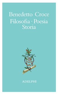 Filosofia, poesia, storia. Pagine tratte da tutte le opere a cura dell' autore - Librerie.coop Filosofia, poesia, storia. Pagine tratte da tutte le opere a cura dell' autore - Librerie.coop