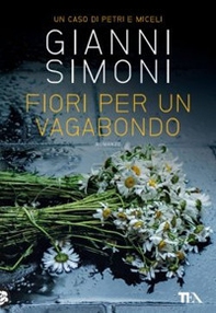 Fiori per un vagabondo. Un caso di Petri e Miceli - Librerie.coop Fiori per un vagabondo. Un caso di Petri e Miceli - Librerie.coop