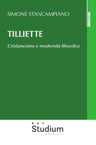Tilliette. Cristianesimo e modernità filosofica - Librerie.coop