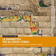 La diagnostica degli edifici storici. Metodi non distruttivi e tecnologie innovative per la valutazione e il controllo - Librerie.coop La diagnostica degli edifici storici. Metodi non distruttivi e tecnologie innovative per la valutazione e il controllo - Librerie.coop
