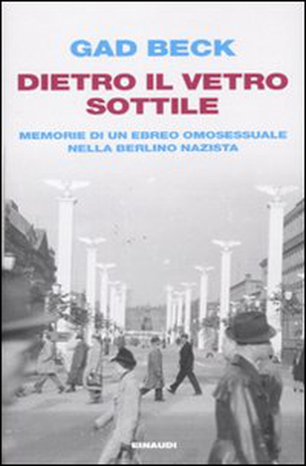 Dietro il vetro sottile. Memorie di un ebreo omosessuale nella Berlino nazista - Librerie.coop Dietro il vetro sottile. Memorie di un ebreo omosessuale nella Berlino nazista - Librerie.coop